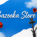 Bazooka Store